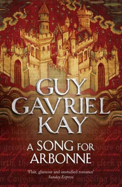 A Song for Arbonne, Guy Gavriel Kay - Paperback - 9780007342051