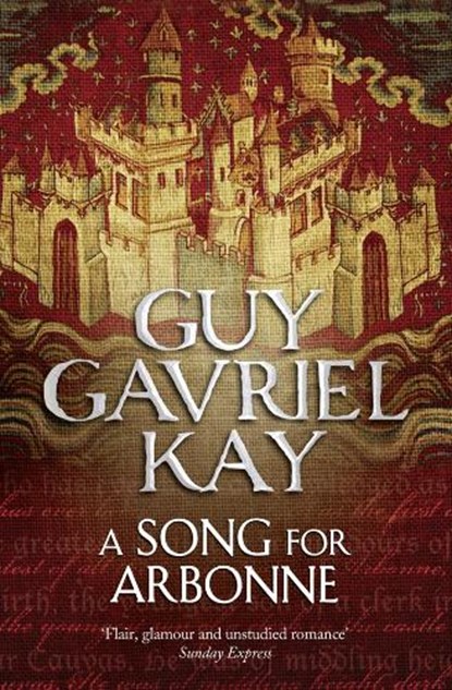 A Song for Arbonne, Guy Gavriel Kay - Paperback - 9780007342051