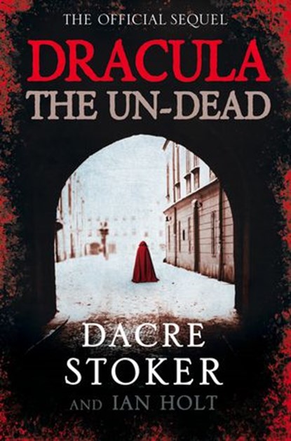 Dracula: The Un-Dead, Dacre Stoker ; Ian Holt - Ebook - 9780007342945