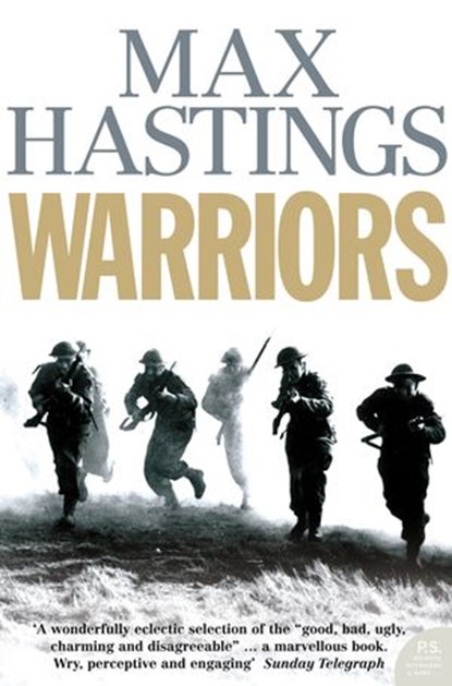 Warriors, Max Hastings - Ebook - 9780007344109