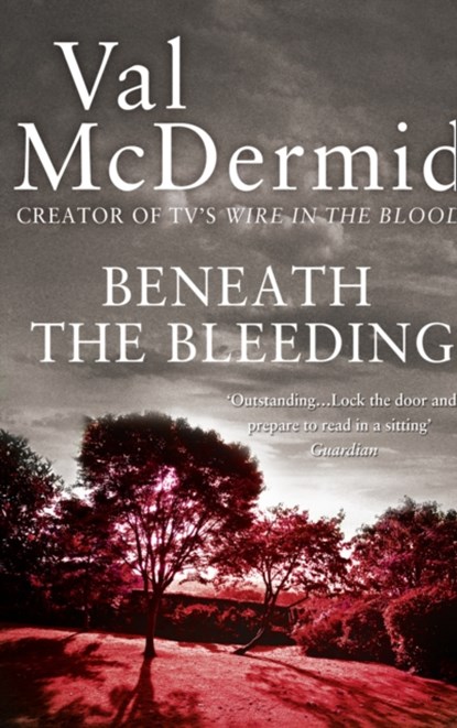 Beneath the Bleeding, Val McDermid - Paperback - 9780007344697