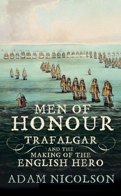 Men of Honour, Adam Nicolson - Ebook - 9780007347810
