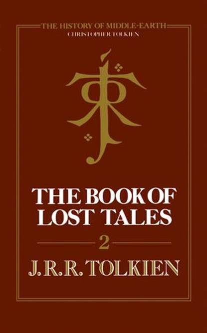 The Book of Lost Tales 2 (The History of Middle-earth, Book 2), Christopher Tolkien ; J. R. R. Tolkien - Ebook - 9780007348190