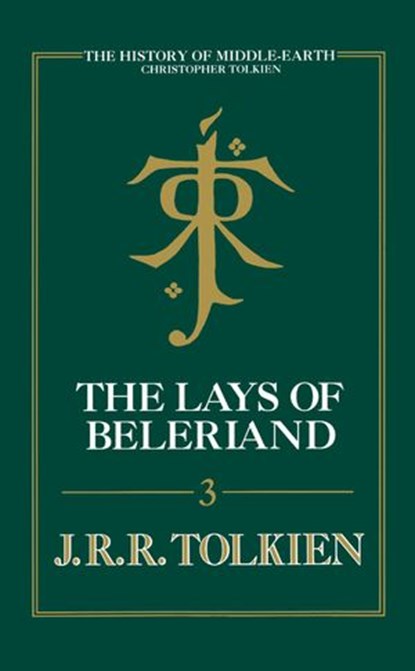 The Lays of Beleriand (The History of Middle-earth, Book 3), Christopher Tolkien ; J. R. R. Tolkien - Ebook - 9780007348206