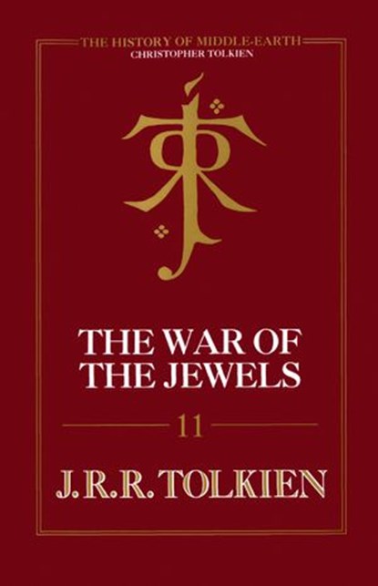 The War of the Jewels (The History of Middle-earth, Book 11), Christopher Tolkien ; J. R. R. Tolkien - Ebook - 9780007348282