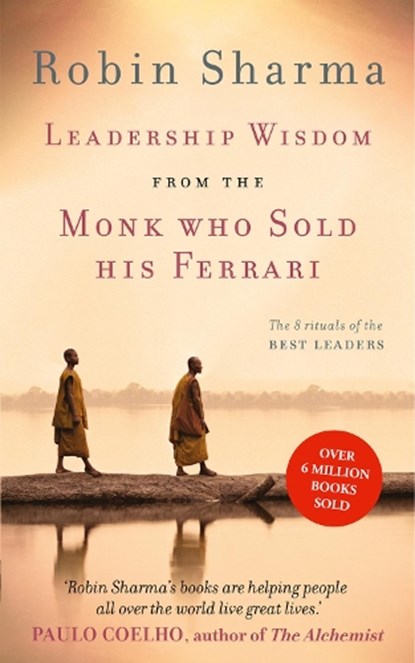 Leadership Wisdom from the Monk Who Sold His Ferrari, Robin Sharma - Paperback - 9780007348404