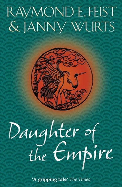 Daughter of the Empire, Raymond E. Feist ; Janny Wurts - Paperback - 9780007349159