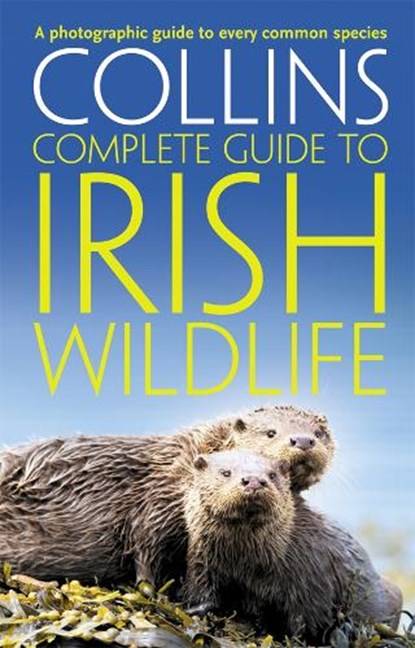 Collins Complete Irish Wildlife, Paul Sterry - Paperback - 9780007349517