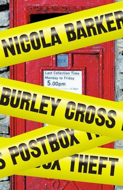 Burley Cross Postbox Theft, Nicola Barker - Ebook - 9780007351510