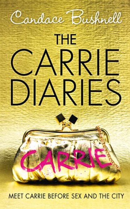 The Carrie Diaries, Candace Bushnell - Ebook - 9780007351992