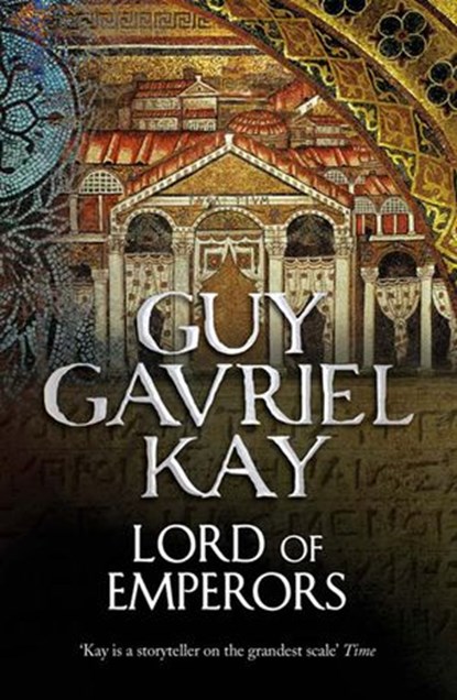 Lord of Emperors, Guy Gavriel Kay - Ebook - 9780007352074
