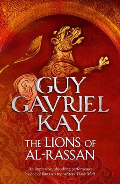 The Lions of Al-Rassan, Guy Gavriel Kay - Ebook - 9780007352227