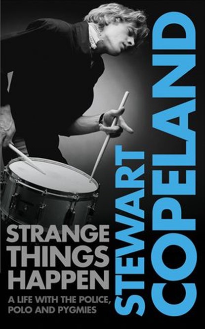 Strange Things Happen, Stewart Copeland - Ebook - 9780007352753