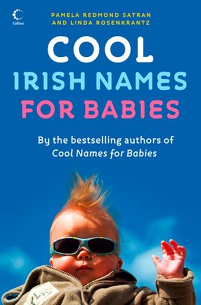 Cool Irish Names for Babies, Pamela Redmond Satran ; Linda Rosenkrantz - Ebook - 9780007353651