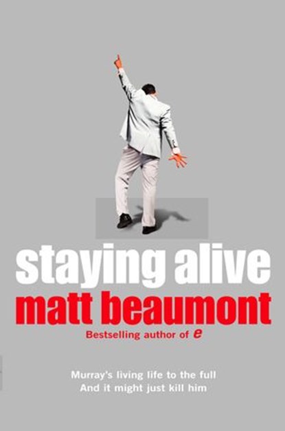 Staying Alive, Matt Beaumont - Ebook - 9780007355303