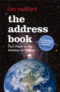 The Address Book: Our Place in the Scheme of Things | Tim Radford | 