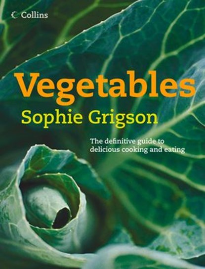 Vegetables, Sophie Grigson - Ebook - 9780007359295