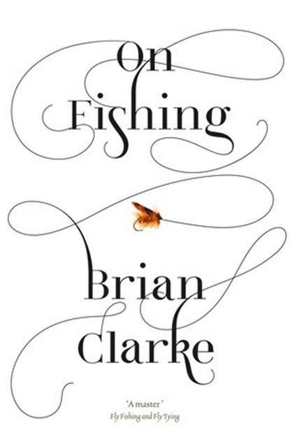 On Fishing, Brian Clarke - Ebook - 9780007361120