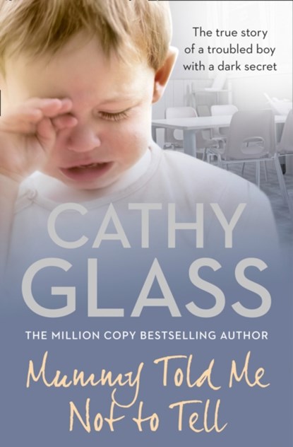 Mummy Told Me Not to Tell, Cathy Glass - Paperback - 9780007362967