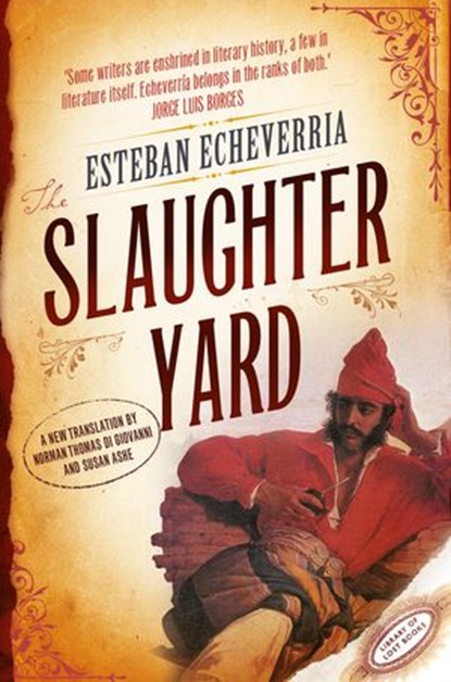The Slaughteryard, Esteban Echeverria - Ebook - 9780007368686