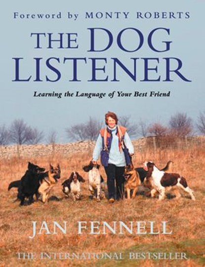The Dog Listener: Learning the Language of your Best Friend, Jan Fennell - Ebook - 9780007369546