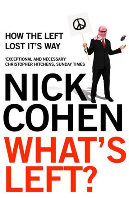 What's Left?, Nick Cohen - Ebook - 9780007370030
