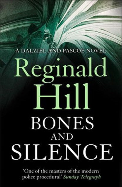 Bones and Silence (Dalziel & Pascoe, Book 11), Reginald Hill - Ebook - 9780007370283