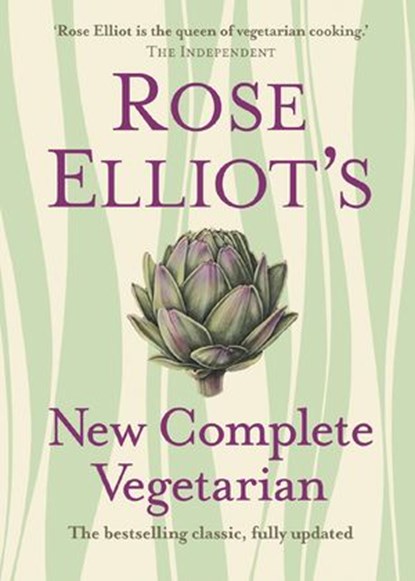 Rose Elliot’s New Complete Vegetarian, Rose Elliot - Ebook - 9780007372003