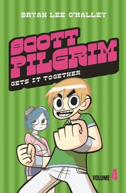 Scott Pilgrim Gets It Together: Volume 4 (Scott Pilgrim, Book 4), Bryan Lee O’Malley - Ebook - 9780007372119