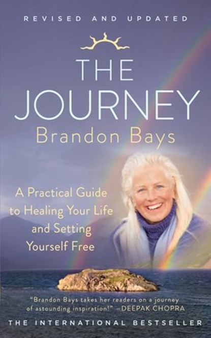 The Journey: A Practical Guide to Healing Your life and Setting Yourself Free, Brandon Bays - Ebook - 9780007372799