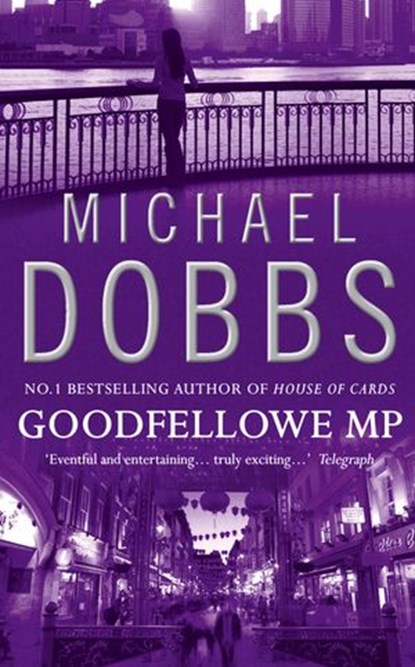 Goodfellowe MP, Michael Dobbs - Ebook - 9780007373222