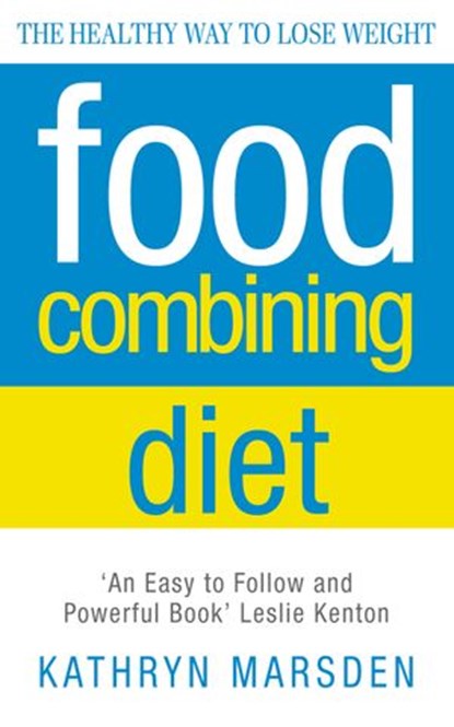 Food Combining Diet, Kathryn Marsden - Ebook - 9780007374137