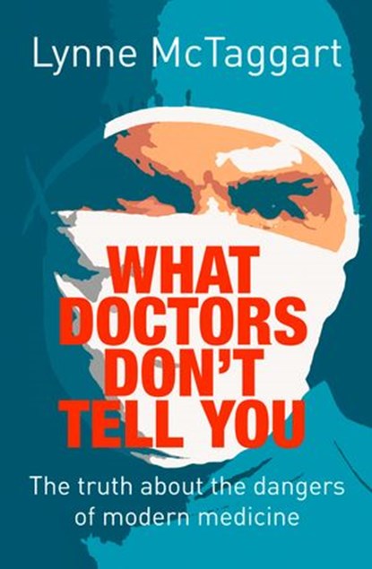 What Doctors Don’t Tell You, Lynne McTaggart - Ebook - 9780007374168