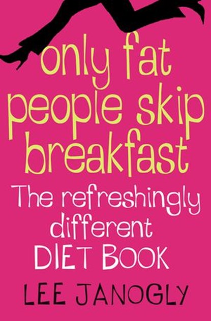Only Fat People Skip Breakfast, Lee Janogly - Ebook - 9780007375356