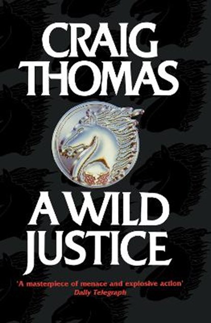 A Wild Justice, Craig Thomas - Paperback - 9780007379408