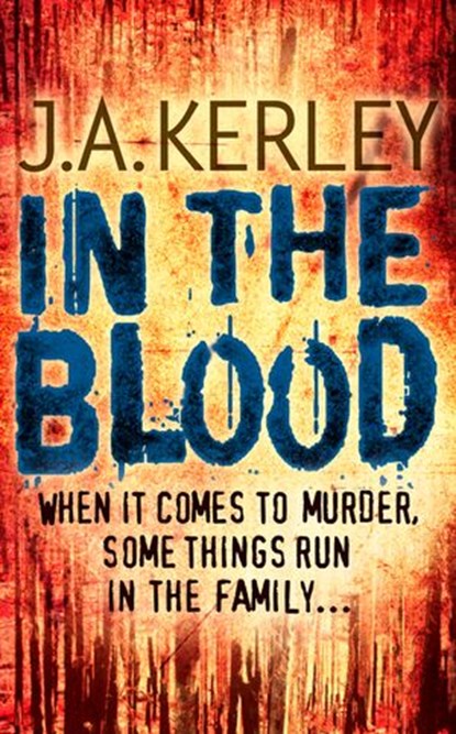 In the Blood (Carson Ryder, Book 5), J. A. Kerley - Ebook - 9780007380473