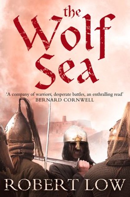 The Wolf Sea (The Oathsworn Series, Book 2), Robert Low - Ebook - 9780007380558