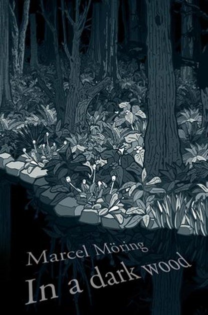 In A Dark Wood, Marcel Möring - Ebook - 9780007380633