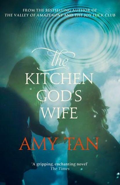 The Kitchen God’s Wife, Amy Tan - Ebook - 9780007382040