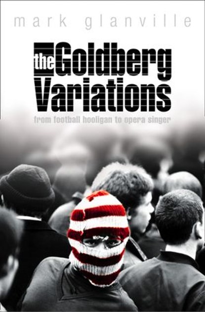The Goldberg Variations, Mark Glanville - Ebook - 9780007383306