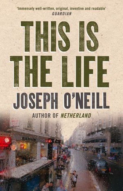 This is the Life, Joseph O’Neill - Ebook - 9780007383726