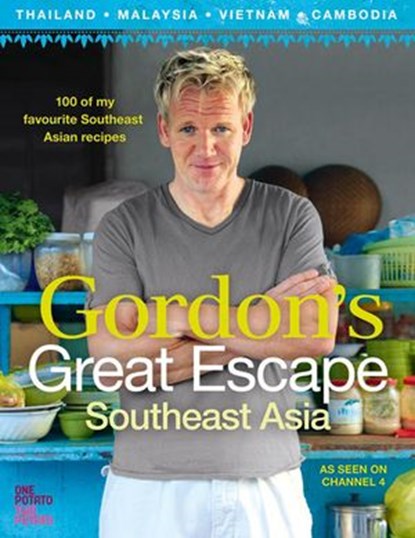 Gordon’s Great Escape Southeast Asia, Gordon Ramsay - Ebook - 9780007384525