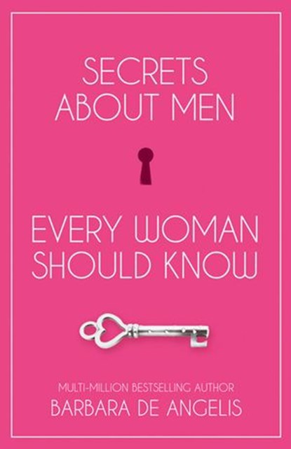 Secrets About Men Every Woman Should Know, Barbara De Angelis - Ebook - 9780007384730
