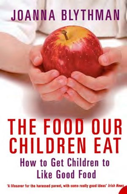 The Food Our Children Eat, Joanna Blythman - Ebook - 9780007385140