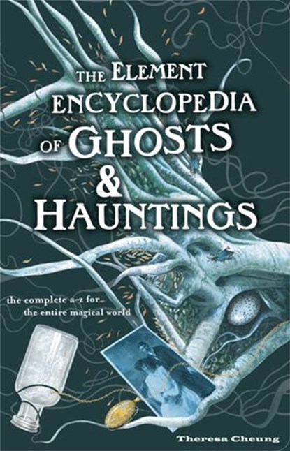 The Element Encyclopedia of Ghosts and Hauntings, Theresa Cheung - Ebook - 9780007385829