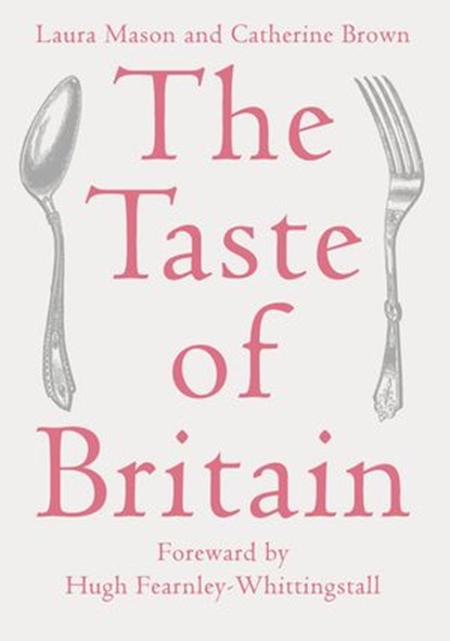 The Taste of Britain, Laura Mason ; Catherine Brown - Ebook - 9780007385928