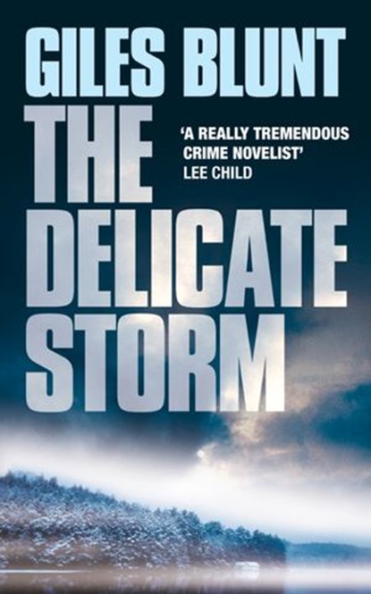 The Delicate Storm, Giles Blunt - Ebook - 9780007387748