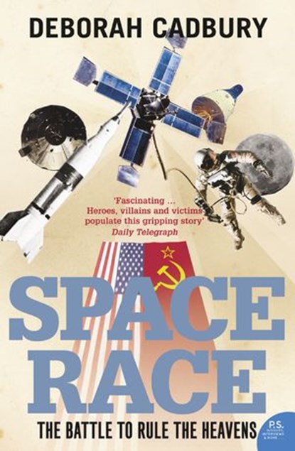 Space Race: The Battle to Rule the Heavens (text only edition), Deborah Cadbury - Ebook - 9780007388936