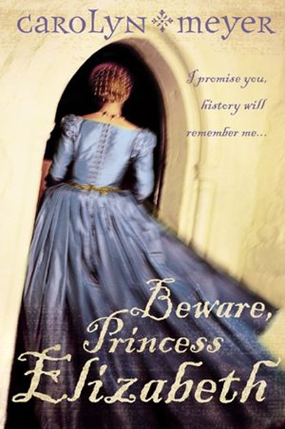 Beware, Princess Elizabeth, Carolyn Meyer - Ebook - 9780007389445