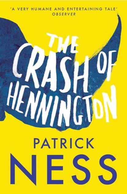The Crash of Hennington, Patrick Ness - Ebook - 9780007390342